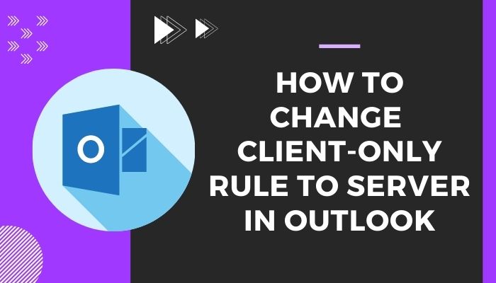 how-to-change-client-only-rule-to-server-in-outlook