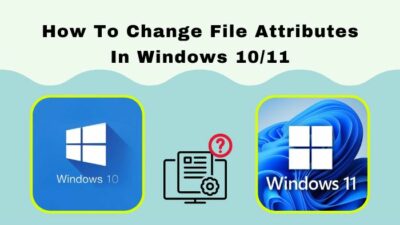 how-to-change-file-attributes-in-windows 10-11-s