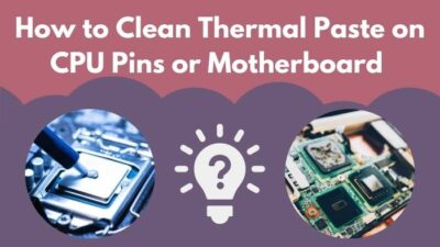 how-to-clean-thermal-paste-on-cpu-pins-or-motherboard