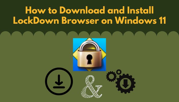 how-to-download-and-install-lockdown-browser-on-windows-11