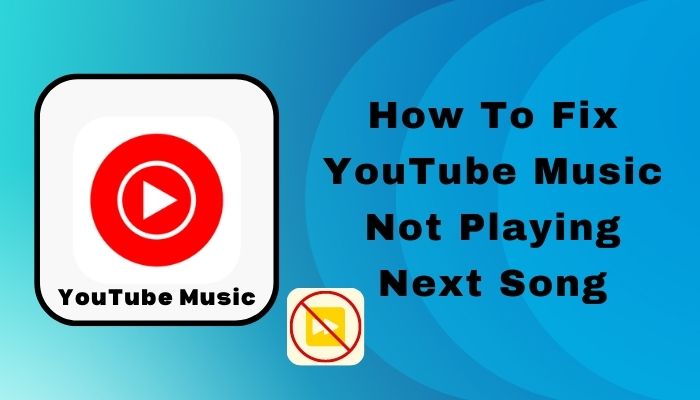how-to-fix-youtube-music-not-playing-next-song-s