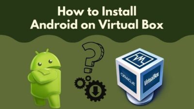 how-to-install-android-on-virtual-box