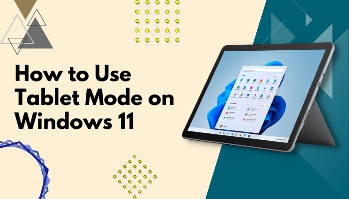 how-to-use-tablet-mode-on-windows-11