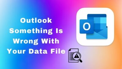 outlook-something-is-wrong-with-your-data-file