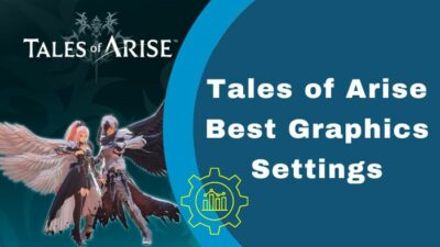 tales-of-arise-best-graphics-settings