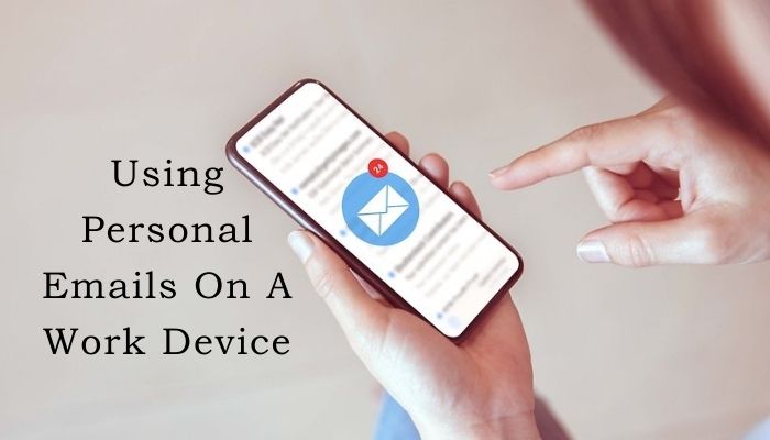 using-personal-emails-on-a-work-device