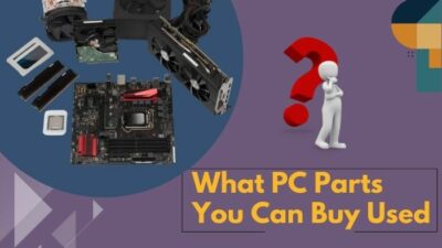what-pc-parts-you-can-buy-used