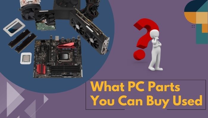 what-pc-parts-you-can-buy-used