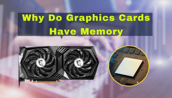 why-do-graphics-cards-have-memory