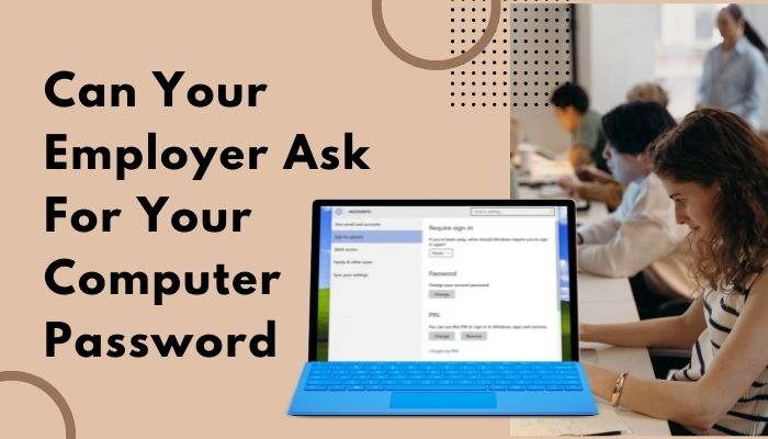 can-your-employer-ask-for-your-computer-password