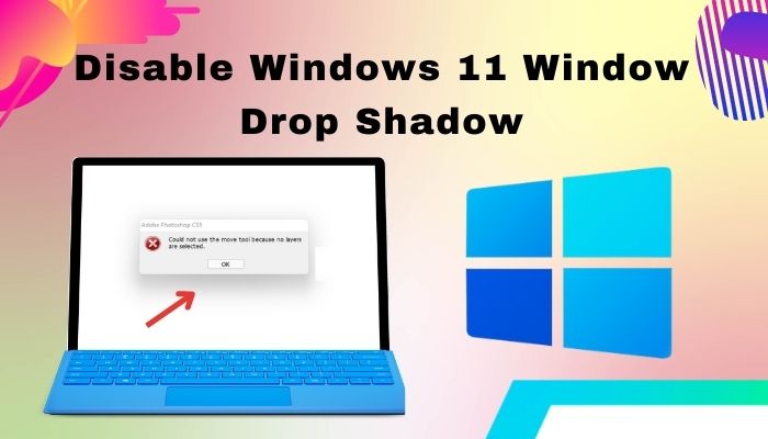 Disable Windows 11 Window Drop Shadow Easy Guide 2023 