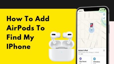 how-to-add-airpods-to-find-my-iphone