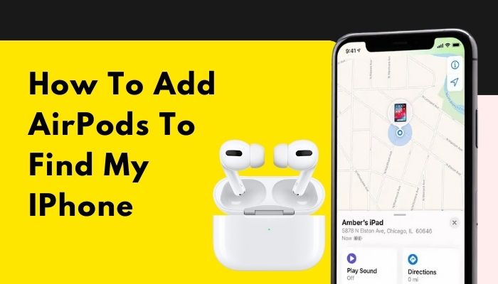 how-to-add-airpods-to-find-my-iphone