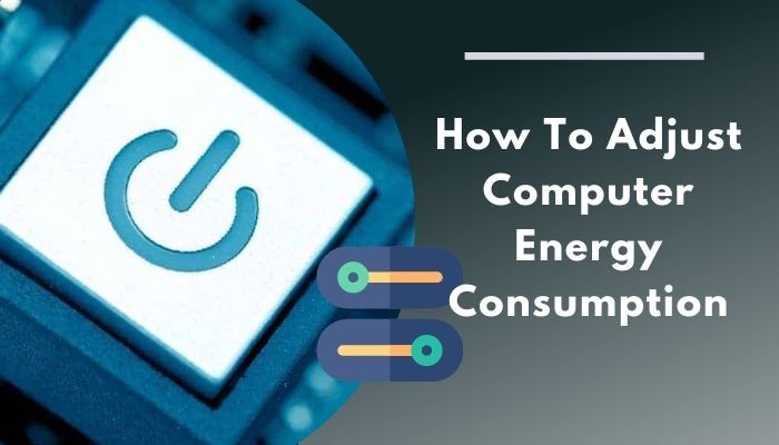 how-to-adjust-computer-energy-consumption