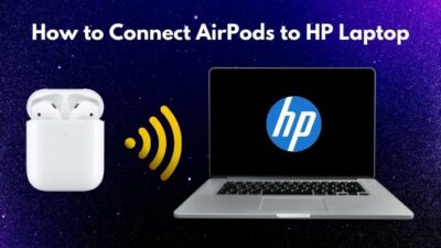 how-to-connect-airpods-to-hp-laptop