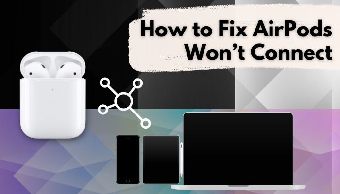 how-to-fix-airpods-wont-connect