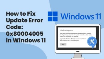 how-to-fix-update-error-code-0x80004005-in-windows-11