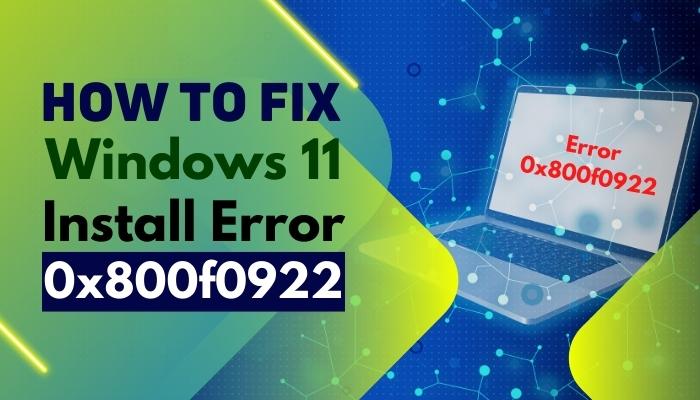 how-to-fix-windows-11-install-error-0x800f0922