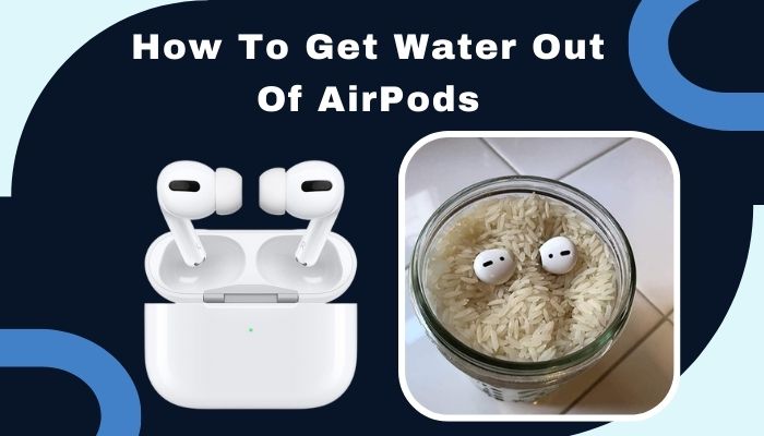 how-to-get-water-out-of-airpods