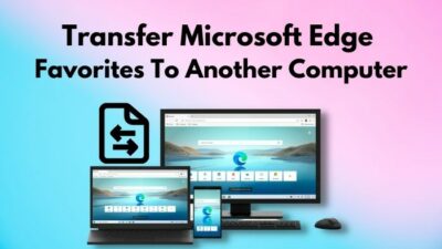 transfer-microsoft-edge-favorites-to-another-computer