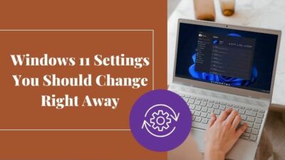 windows-11-settings-you-should-change-right-away