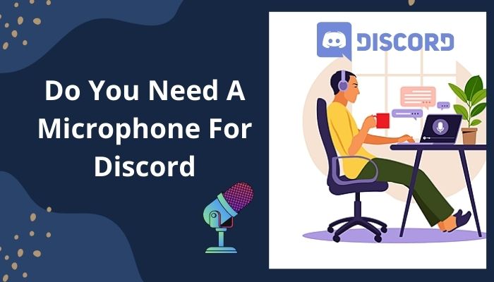 do-you-need-a-microphone-for-discord