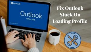 Fix Outlook Stuck on Loading Profile [Tested Methods 2024]