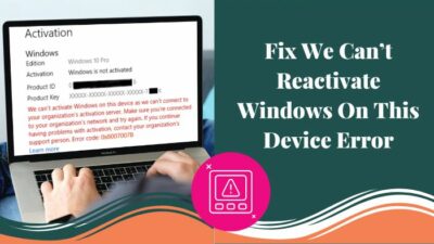 fix-we-can’t-reactivate-windows-on-this-device-error