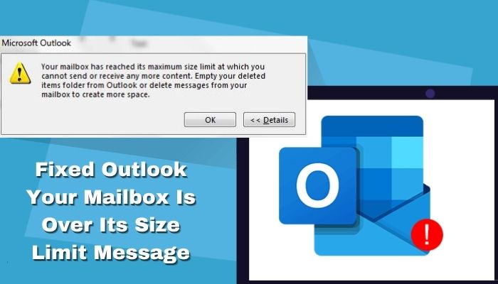 fixed-outlook-your-mailbox-is-over-its-size-limit-message-s