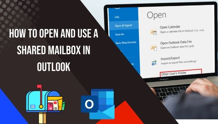 how-to-open-and-use-a-shared-mailbox-in-outlook-guide-2023