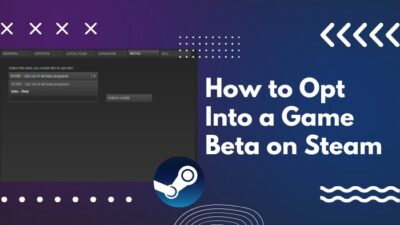 how-to-opt-into-a-game-beta-on-steam