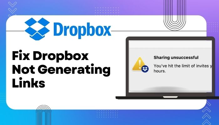 Fix Dropbox Not Generating Links [Varified Methods 2024]