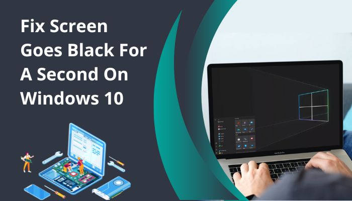 fix-screene-goes-black-for-a-second-on-windows-10