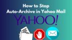 How to Stop Auto-Archive in Yahoo Mail [Solved in 3 Steps]