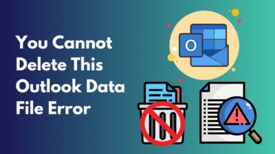 you-cannot-delete-this-outlook-data-file-error