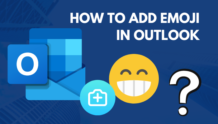 how-to-add-emoji-in-outlook-spice-up-your-boring-chat-2023