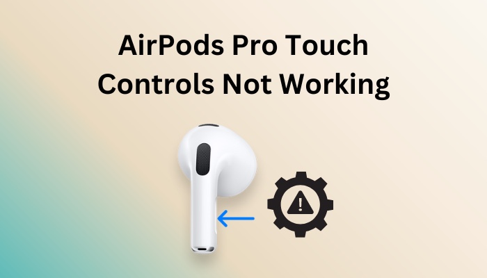 airpods-pro-touch-controls-not-working