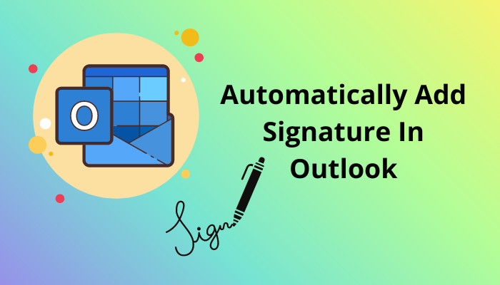 Automatically Add Signature In Outlook 