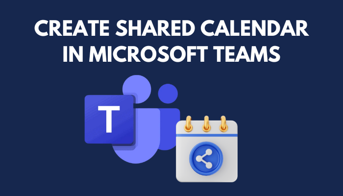 Create Shared Calendar in Microsoft Teams Ease Scheduling