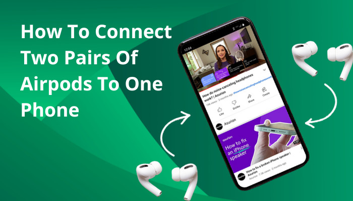 how-to-connect-two-pairs-of-airpods-to-one-phone