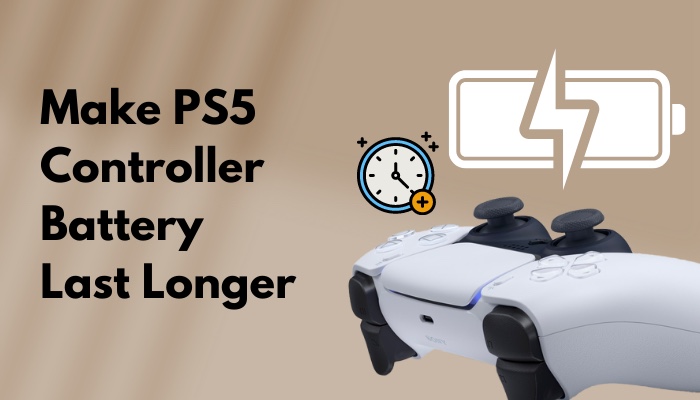 Make PS5 Controller Battery Last Longer [Extend Your Playtime]