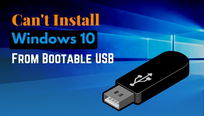cant-install-windows-10-from-bootable-usb