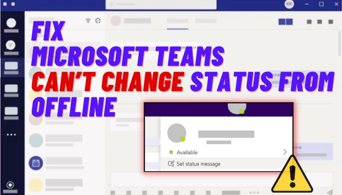 fix-microsoft-teams-cant-change-status-from-offline