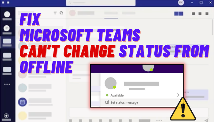 Fix Microsoft Teams Stuck On Offline [8 Ways 2023]