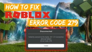 How to Fix Roblox Error Code 279 [Reasons & Solutions 2024]