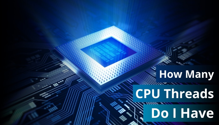 how-many-cpu-threads-do-i-have