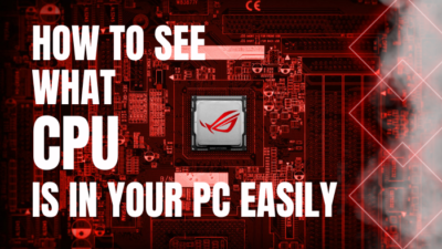 how-to-see-what-cpu-is-in-your-pc