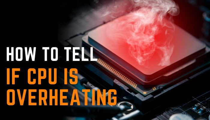 how-to-tell-if-cpu-is-overheating