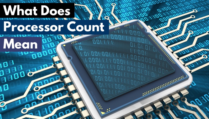 what-does-processor-count-mean