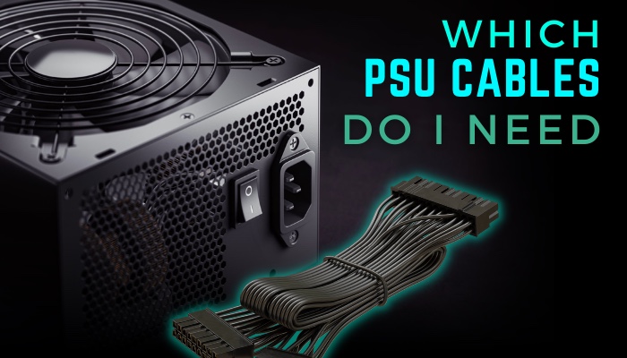 which-psu-cables-do-i-need